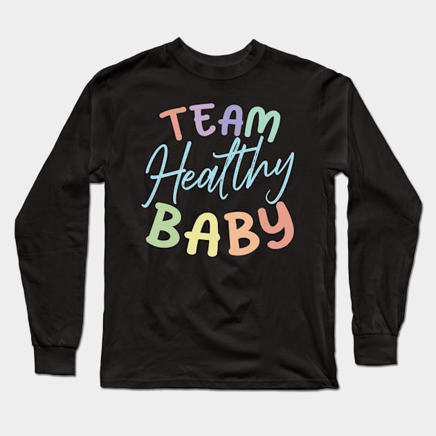 Team Healthy Baby,  Funny Gender Reveal, Baby Boy Long Sleeve T-Shirt by Art Like Wow Designs